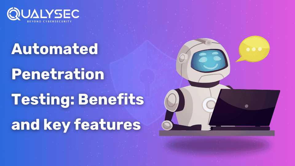 Automated Penetration Testing_ Benefits and key features