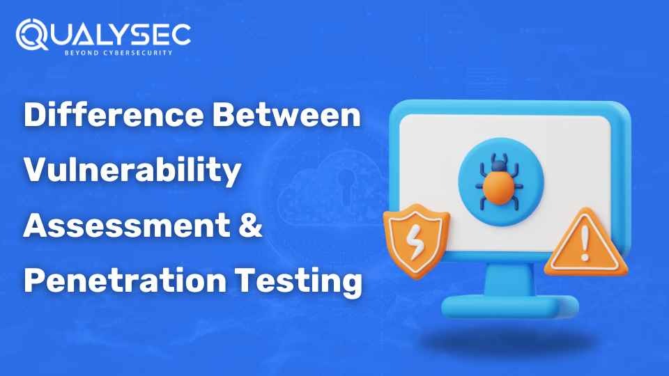 Difference Between Vulnerability Assessment (VA) & Penetration Testing (PT)