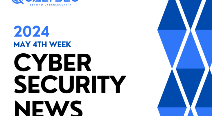 cyber security news_ May  4th week_ Qualysec