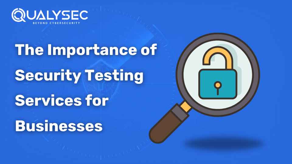Security Testing Services for Your Businesses to Keep Your Data Safe