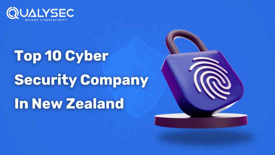 Top 10 Cybersecurity Company in New Zealand