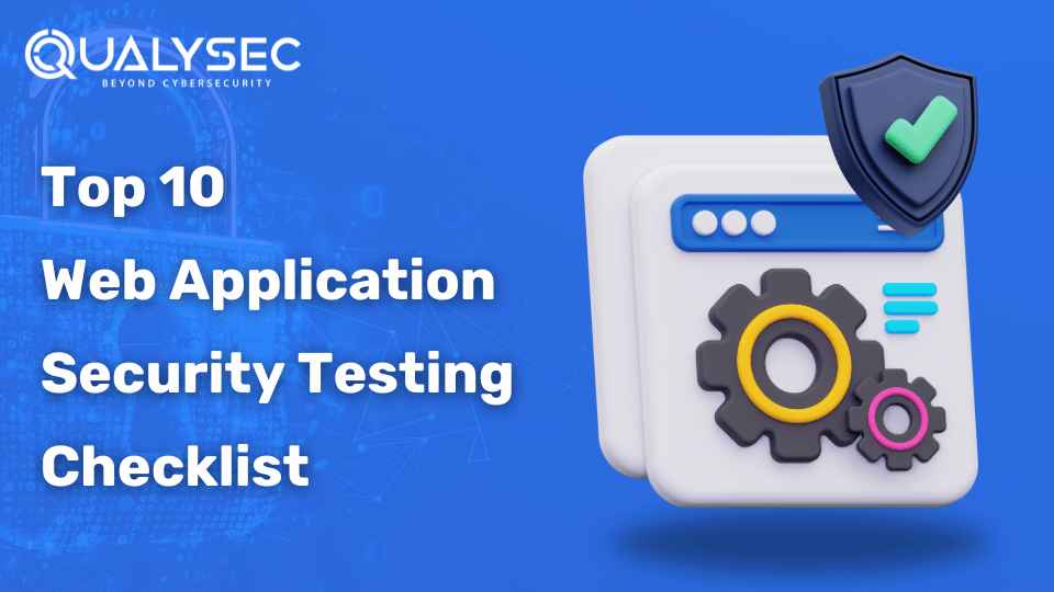 Top 10 Web Application Security Testing Checklist