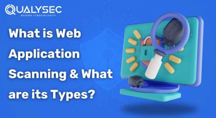 What is Web Application Scanning & What are its Types?