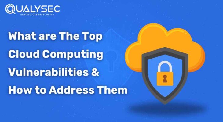 Top Cloud Computing Vulnerabilities & How to Address Them?