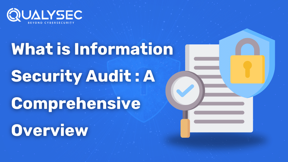 What is Information Security Audits: A Comprehensive Overview
