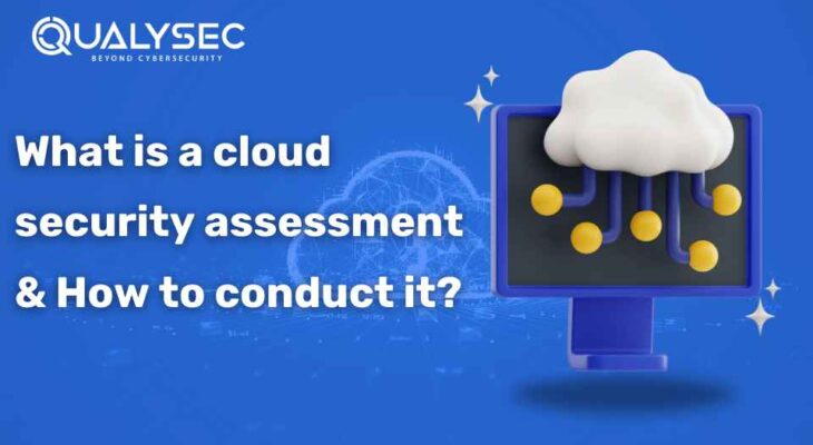 What is a Cloud Security Assessment & How to Conduct it?