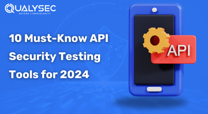 10 Must-Know API Security Testing Tools for 2024