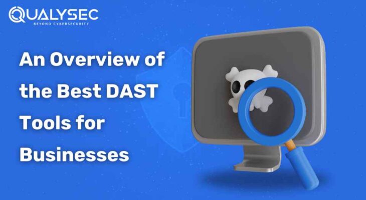 An Overview of the Best DAST Tools for Businesses