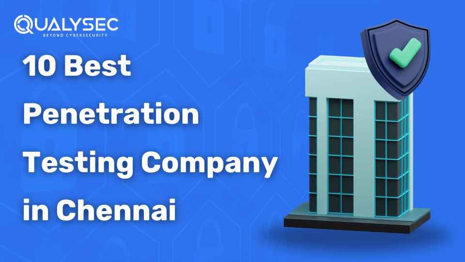 10 Best Penetration Testing Company in Chennai