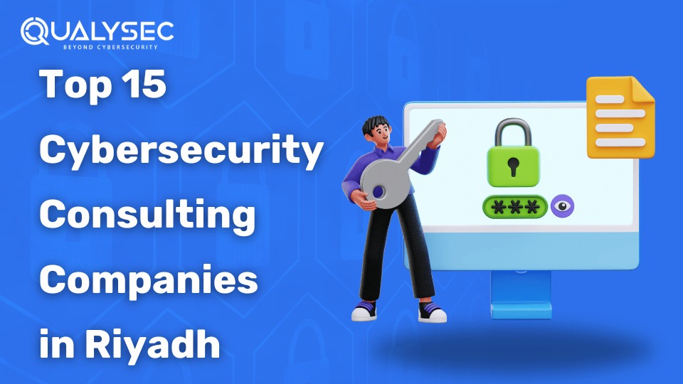 Top 15 Cybersecurity Consulting Companies in Riyadh