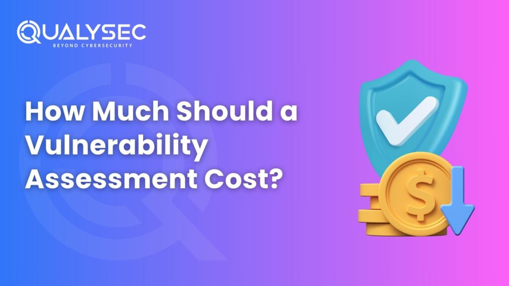 How Much Does a Vulnerability Assessment Cost
