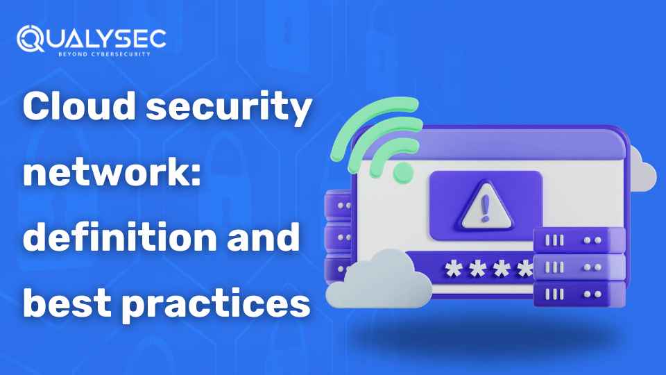 Cloud Security Network – Definition and Best Practices