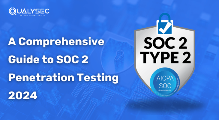 A Comprehensive Guide to SOC 2 Penetration Testing 2024