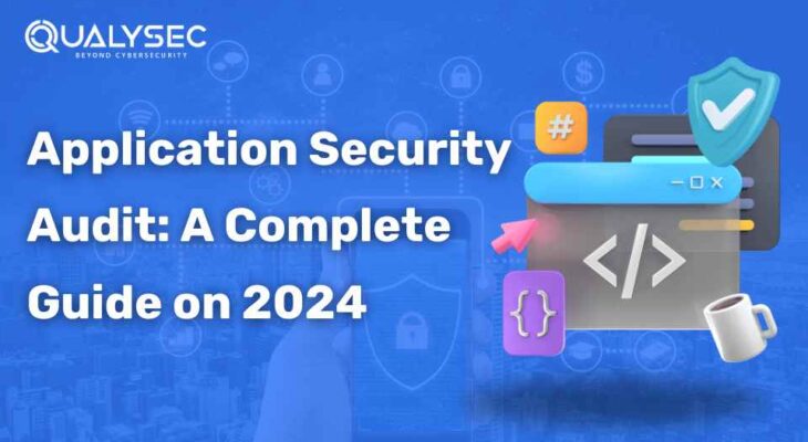 Application Security Audit: A Complete Guide in 2024
