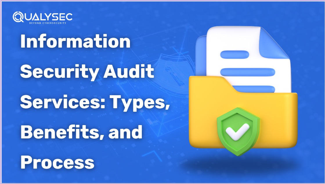 Information Security Audit Services: Types, Benefits, and Process