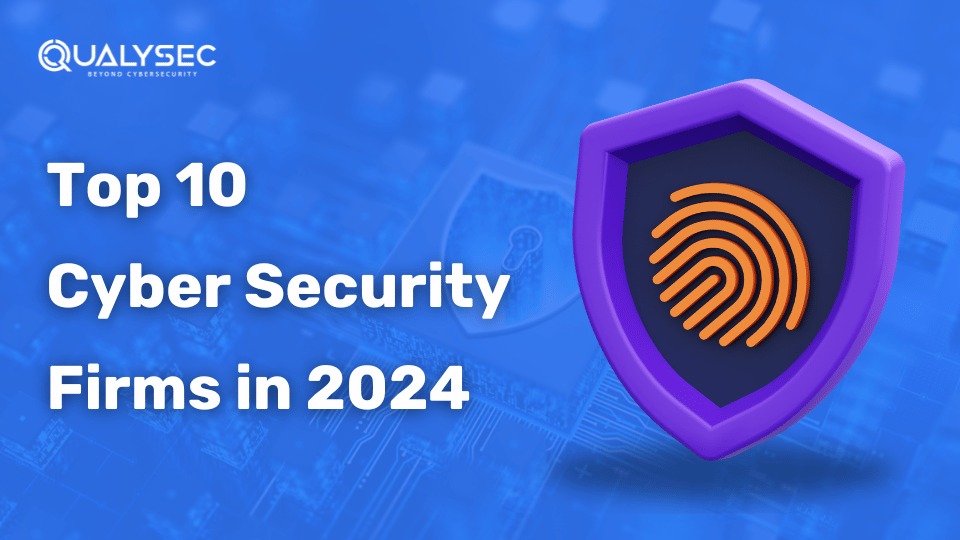 Top 10 Cybersecurity Firms in 2024