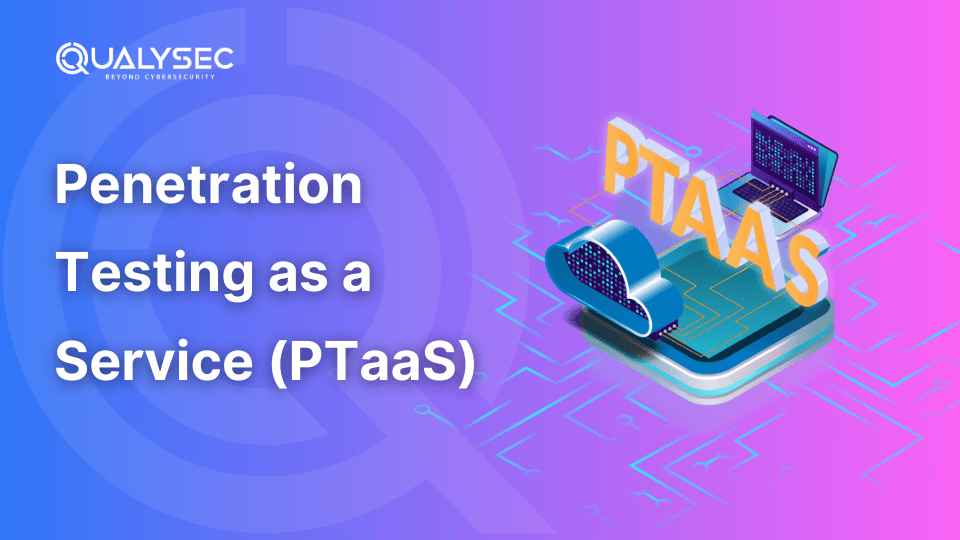 Penetration Testing as a Service (PTaaS)