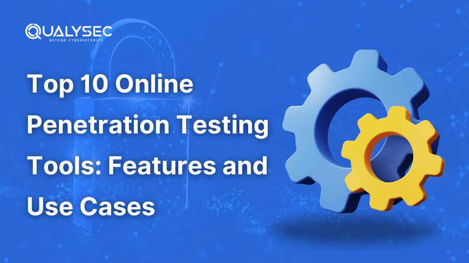 Top 10 Online Penetration Testing Tools: Essential Features and Use Cases