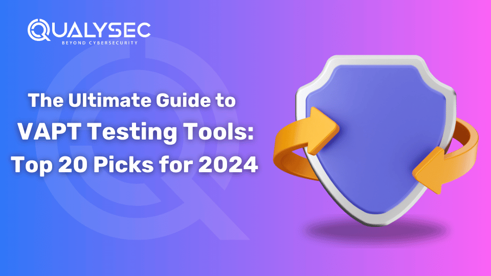 The Ultimate Guide to VAPT Testing_Qualysec