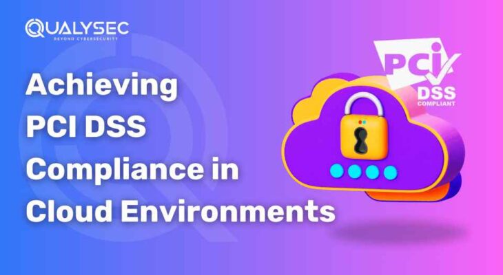 Achieving PCI DSS Compliance in Cloud Environments 