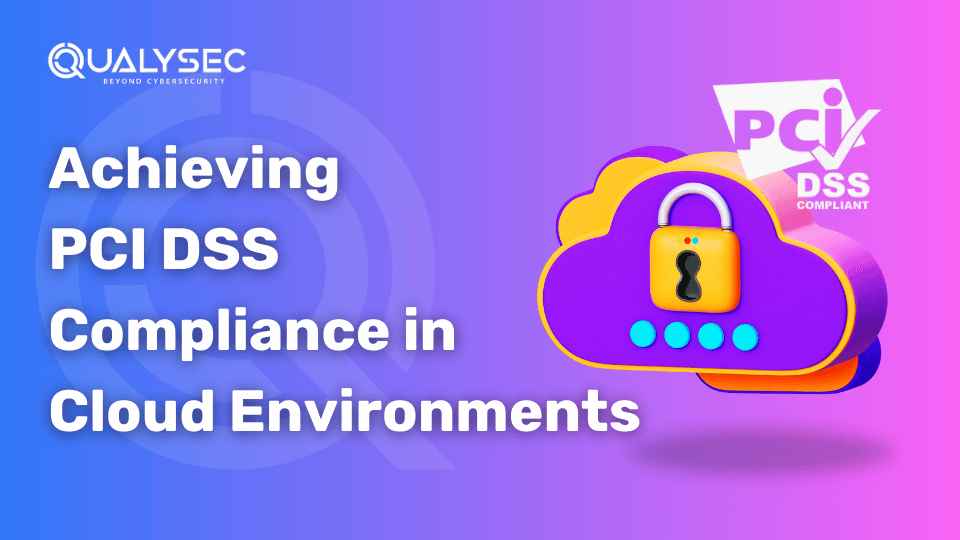 Achieving PCI DSS Compliance in Cloud Environments