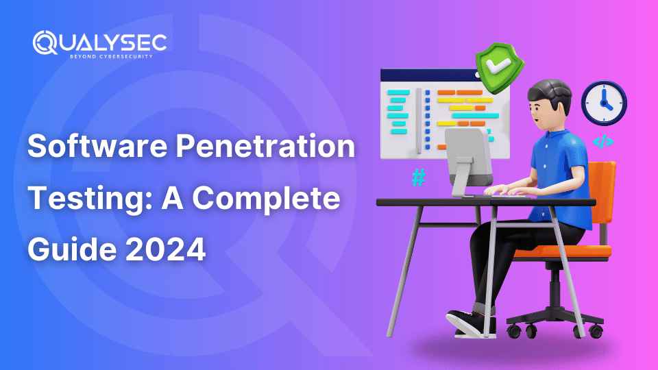 Software Penetration Testing - A Complete Guide