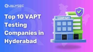 VAPT Testing Companies in Hyderabad