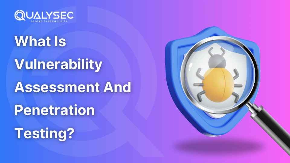 What is Vulnerability Assessment And Penetration Testing?