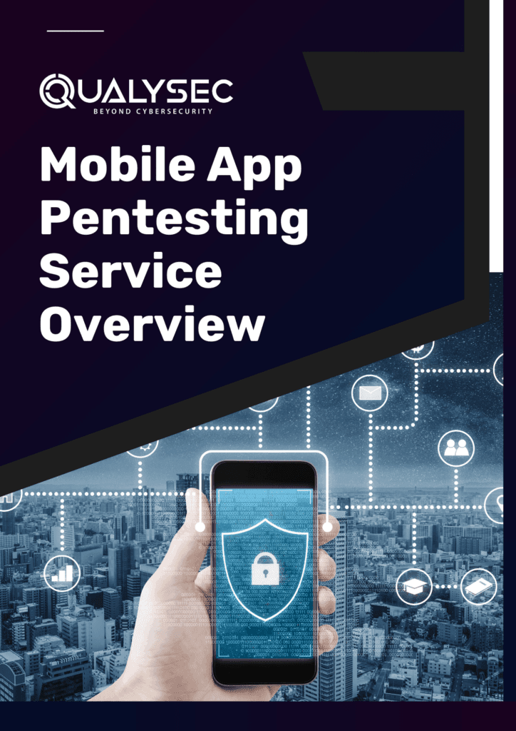 Mobile Service Overview Mobile App Penetration Service Overview - Qualysec