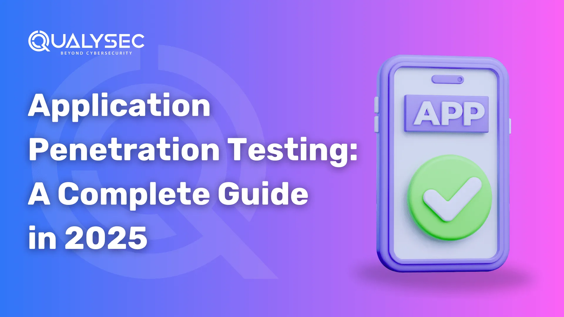 Application Penetration Testing: A Complete Guide in 2025