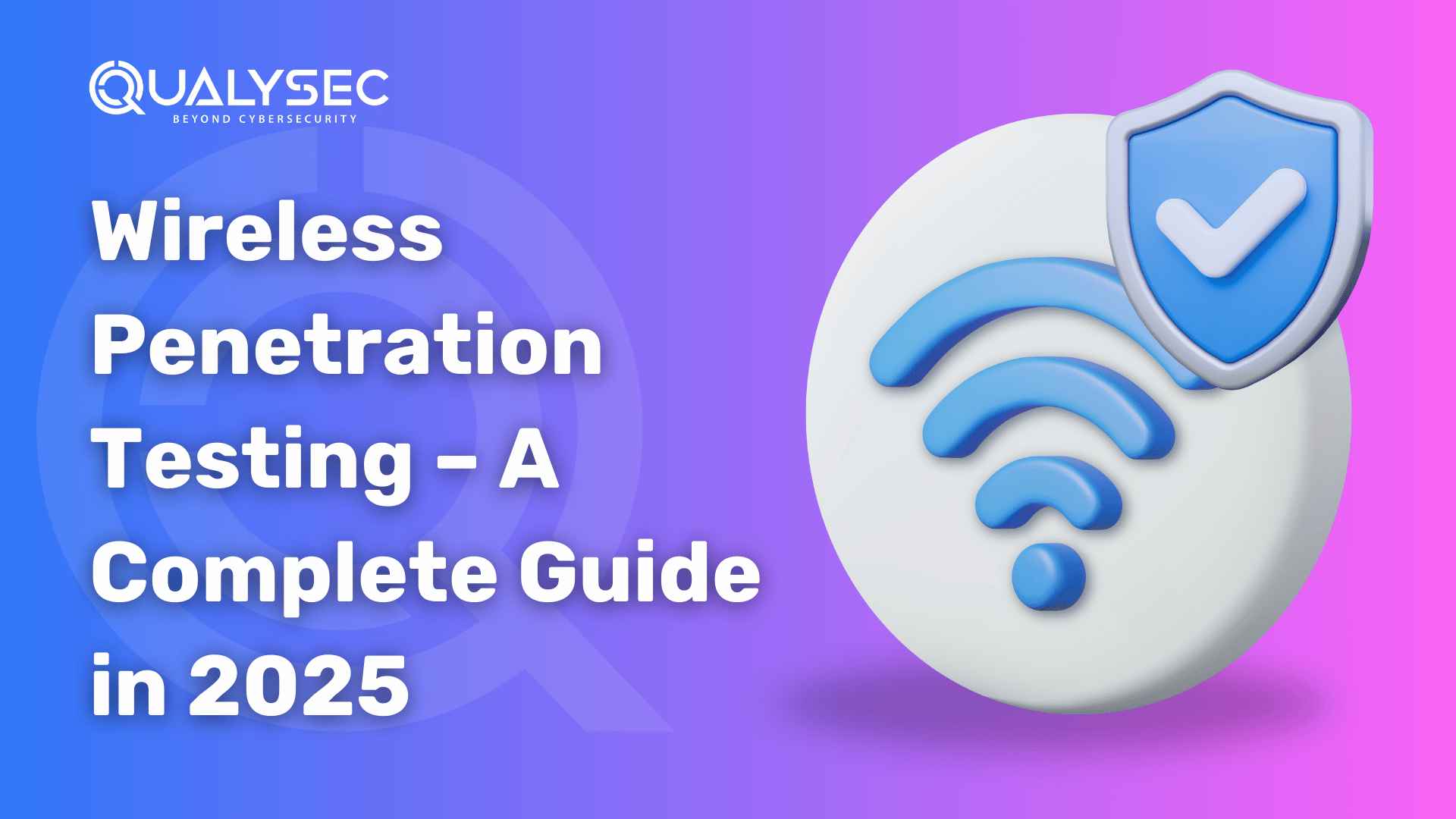 Wireless Penetration Testing – A Complete Guide in 2025