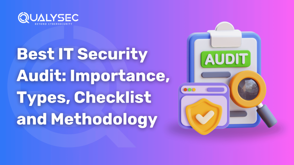 Best IT Security Audit_ Importance, Types, Checklist and Methodology