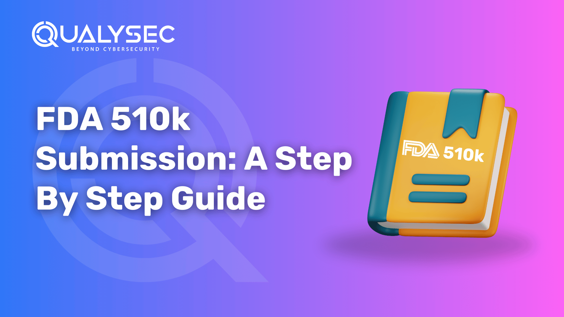 FDA 510k Submission_ A Step By Step Guide