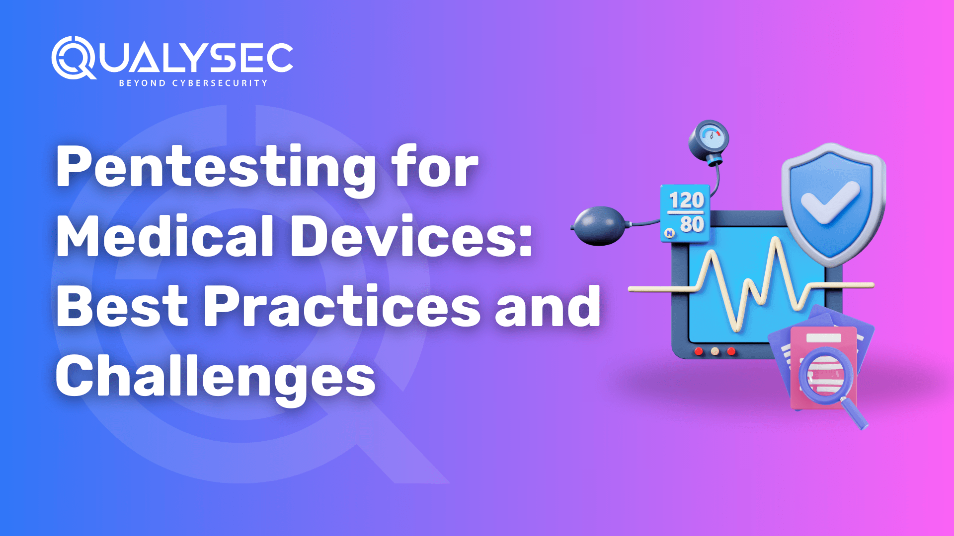 Pentesting for Medical Devices Best Practices and Challenges