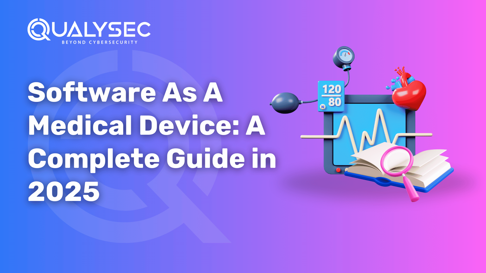 Software As A Medical Device_ A Complete Guide in 2025