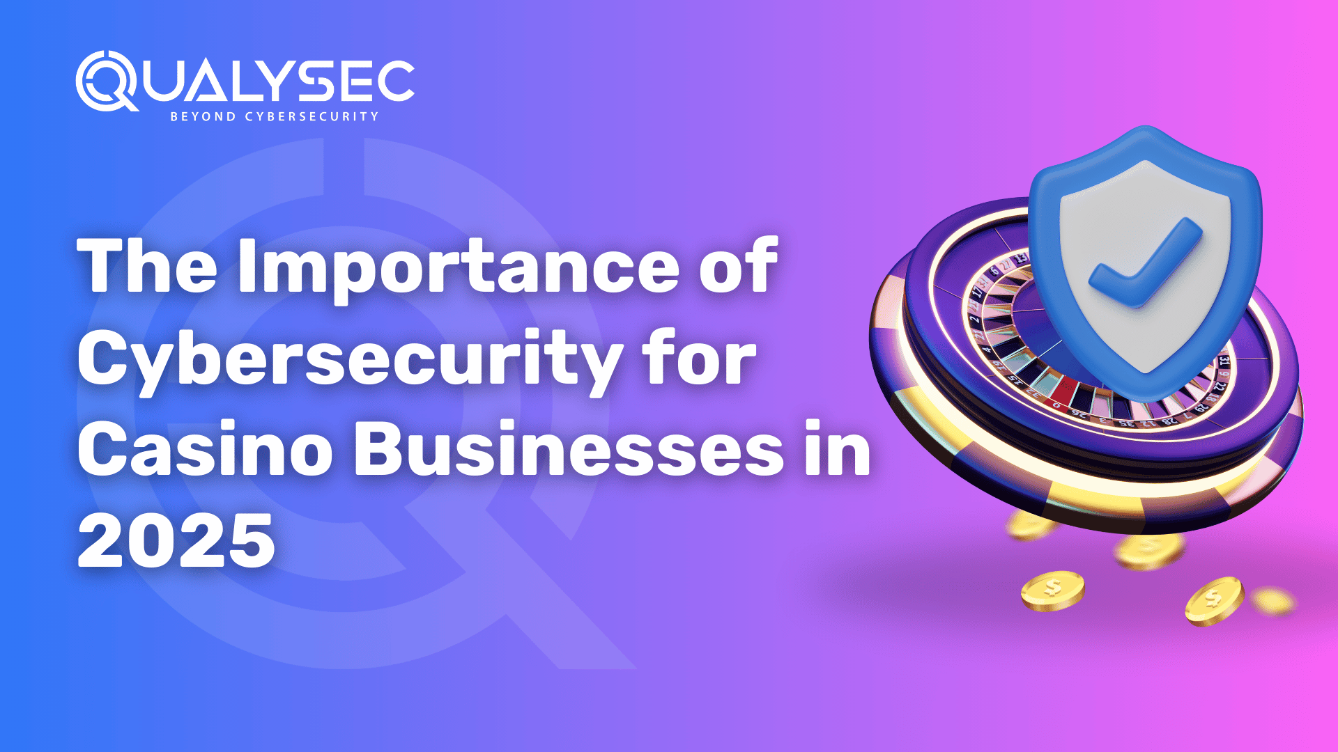 The Importance of Cybersecurity for Casino Businesses in 2025