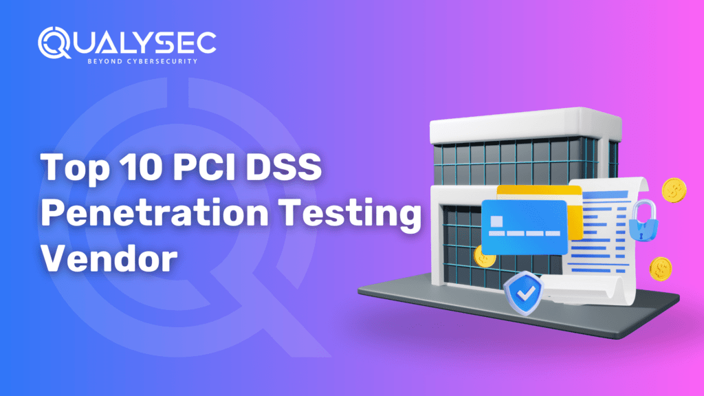Top 10 PCI DSS Penetration Testing Vendor