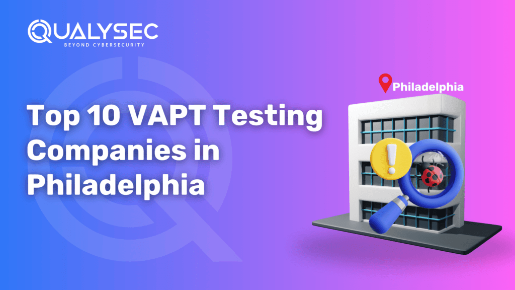 VAPT Testing Companies in Philadelphia