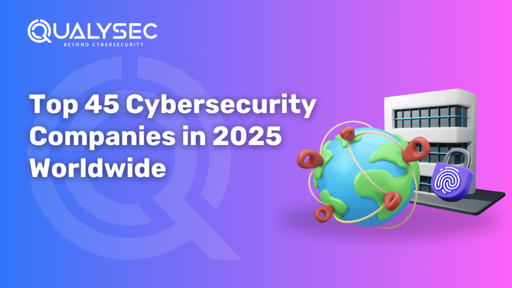 Top 45 cybersecurity companies in 2025