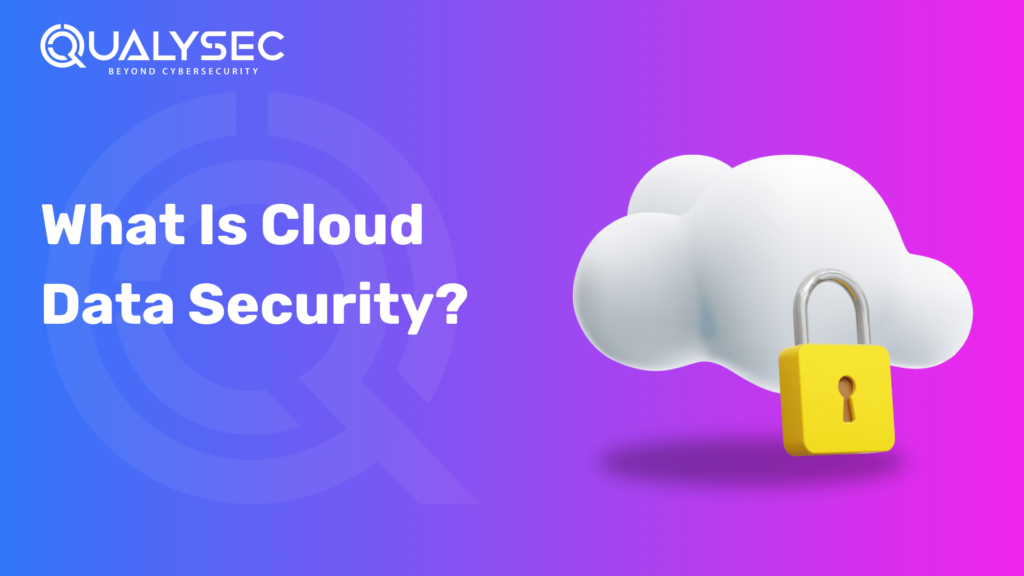 What Is Cloud Data Security