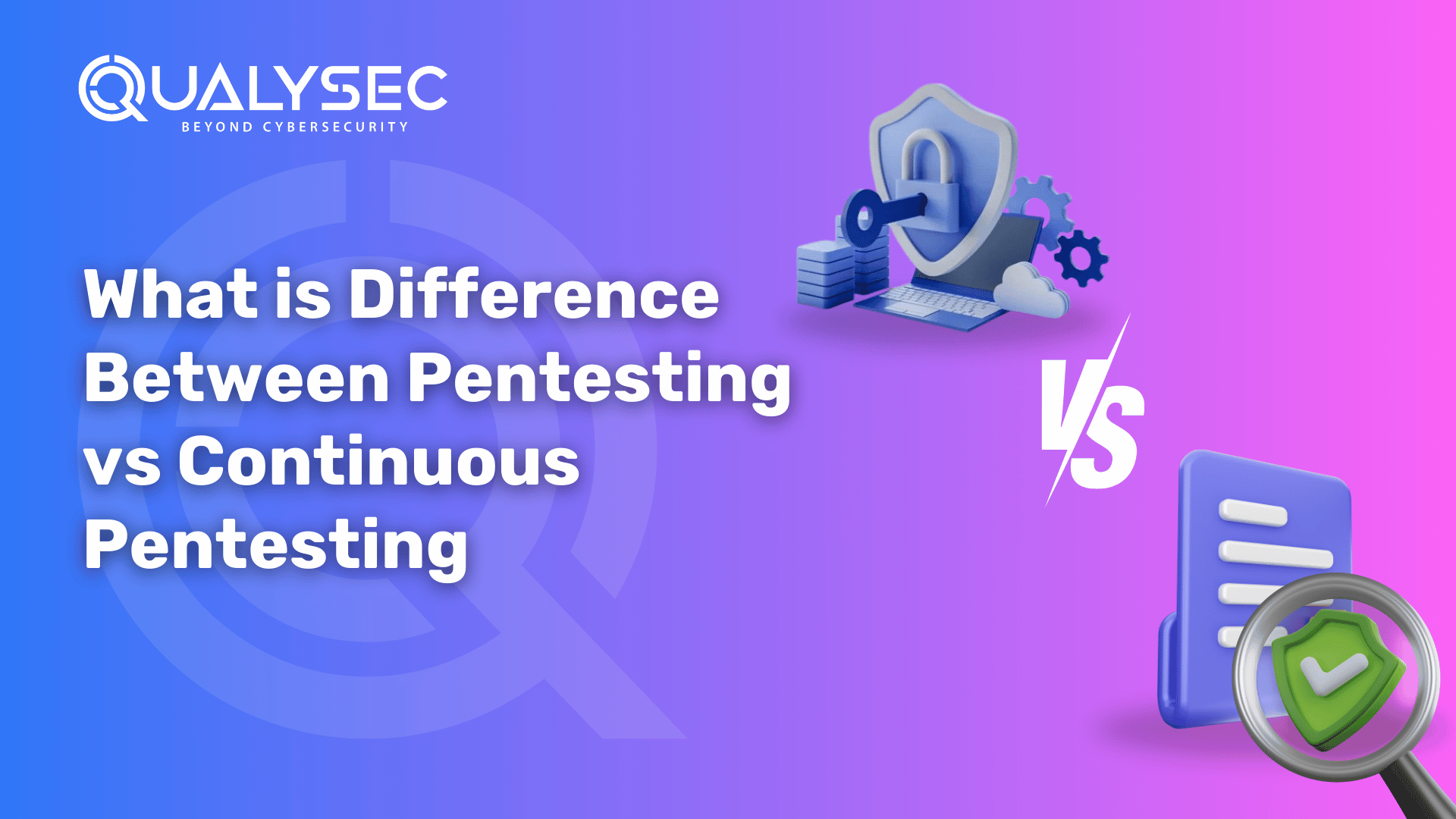 Difference Between Pentesting vs Continuous Pentesting