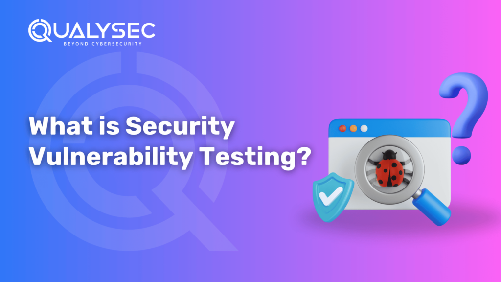 What is Security Vulnerability Testing