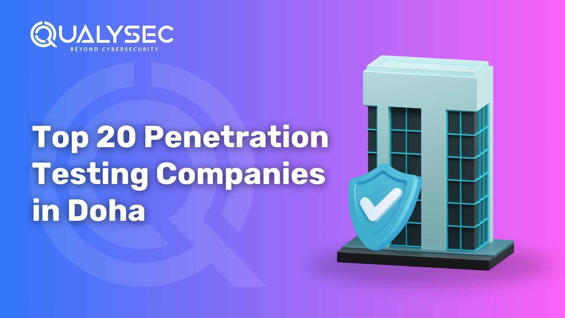 Top 20 Penetration Testing Companies in Doha