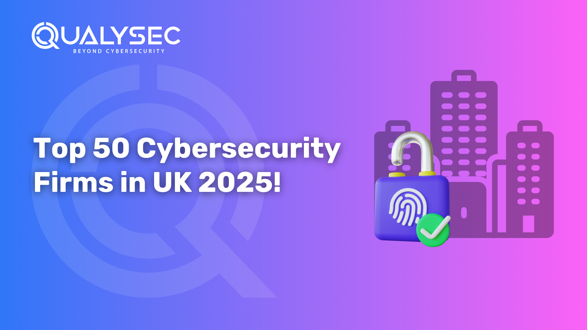 Top 50 Cybersecurity Firms in UK 2025