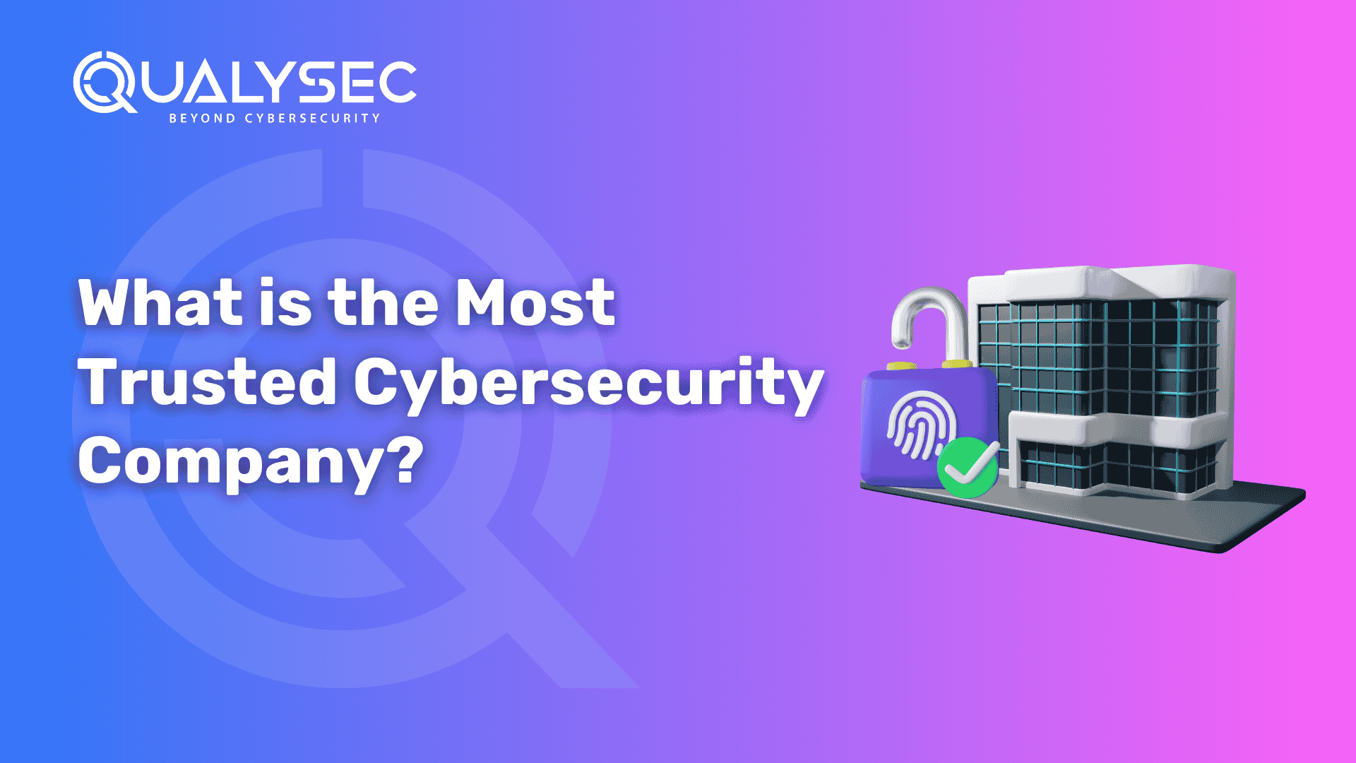 What is the Most Trusted Cybersecurity Company