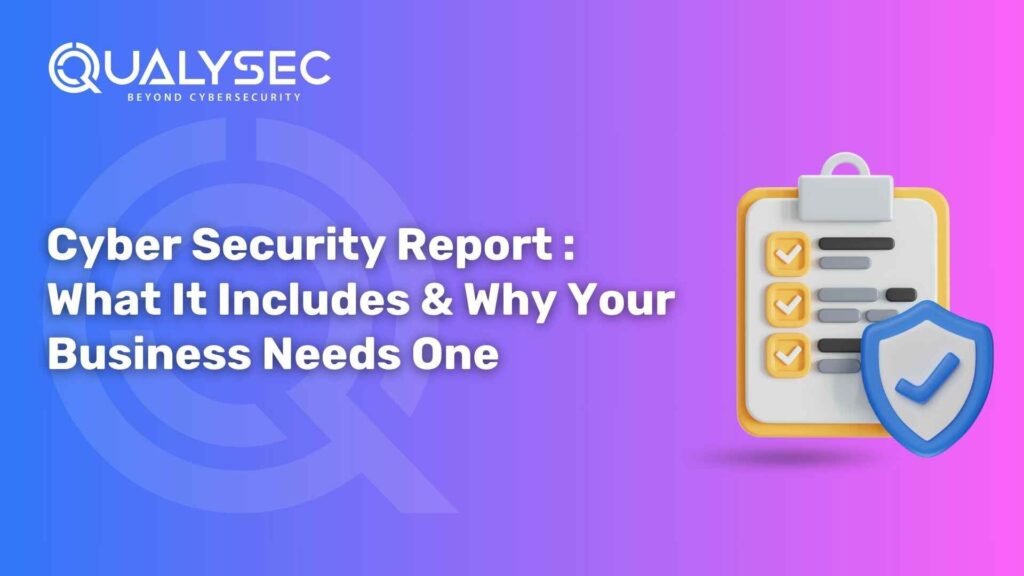 Cyber Security Report - What It Includes & Why Your Business Needs One