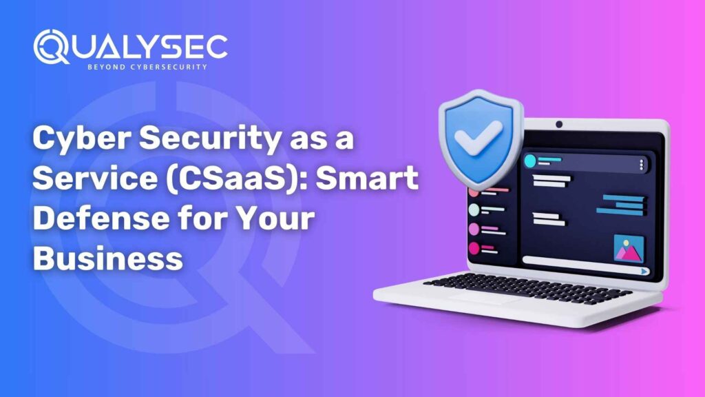 Cyber Security as a Service (CSaaS) Smart Defense for Your Business