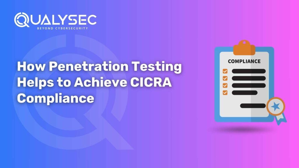 How Penetration Testing Helps to Achieve CICRA Compliance