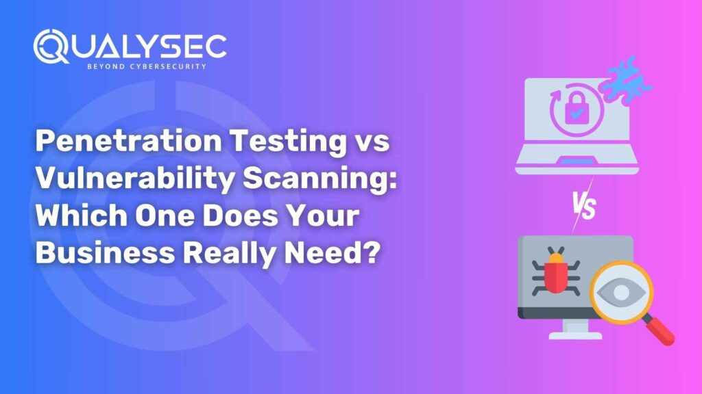 Penetration Testing vs Vulnerability Scanning