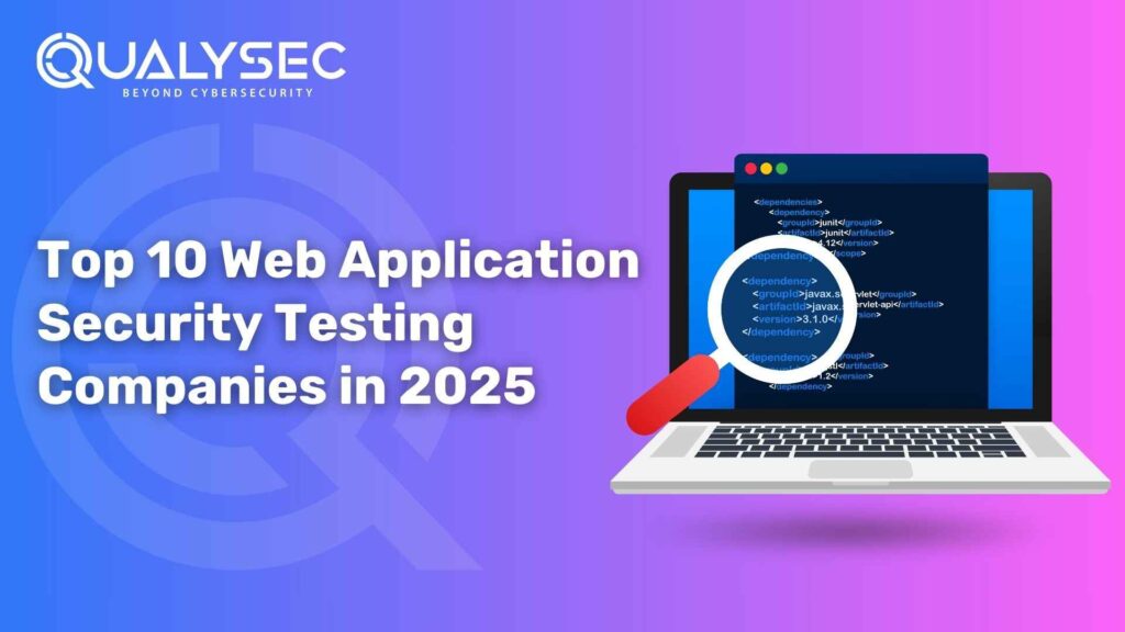 Top 10 Web Application Security Testing Companies in 2025